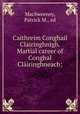 Caithreim Conghail Clairinghnigh. Martial career of Conghal Clairinghneach;, MacSweeney, Patrick M., ed 