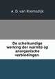 De scheikundige werking der warmte op anorganische verbindingen ., A. D. van Riemsdijk 