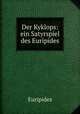 Der Kyklops: ein Satyrspiel des Euripides, Euripides 