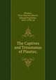 The Captives and Trinummus of Plautus;, Plautus, Titus Maccius,Morris, Edward Parmelee, 1853-1938, ed 