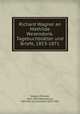 Richard Wagner an Mathilde Wesendonk. Tagebuchblatter und Briefe, 1853-1871, Wagner, Richard, 1813-1883,Wesendonck, Mathilde (Luckemeyer) 1828-1902 