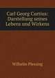 Carl Georg Curtius: Darstellung seines Lebens und Wirkens, Wilhelm Plessing 