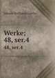 Werke;. 48, ser.4, Johann Wolfgang Goethe 