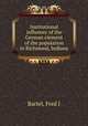 Institutional influence of the German element of the population in Richmond, Indiana, Fred J. Bartel 