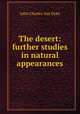 The desert: further studies in natural appearances, John Charles van Dyke 