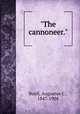 "The cannoneer.", Buell, Augustus C., 1847-1904 