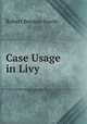 Case Usage in Livy, Robert Benson Steele 