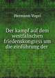 Der kampf auf dem westfalischen friedenskongress um die einfuhrung der ., Hermann Vogel 