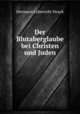 Der Blutaberglaube bei Christen und Juden, Hermann L. Strack 
