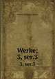 Werke;. 3, ser.3, Johann Wolfgang Goethe 