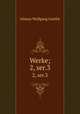Werke;. 2, ser.3, Johann Wolfgang Goethe 