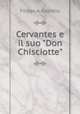 Cervantes e il suo "Don Chisciotte"., Filippo A. Castello 