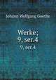 Werke;. 9, ser.4, Johann Wolfgang Goethe 
