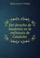 Del derecho de laudemio en la enfiteusis de Cataluna ., Matias Llorens Y Palleja 