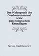Der Wahrspruch der Geschworenen und seine psychologischen Grundlagen, Karl Heinrich Gorres 
