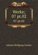 Werke;. 07 pt.02, Johann Wolfgang Goethe 