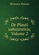 De Plauti substantivis, Volume 2, Hermann Rassow 