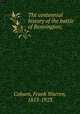 The centennial history of the battle of Bennington;, Coburn, Frank Warren, 1853-1923 