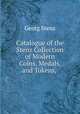 Catalogue of the Stenz Collection of Modern Coins, Medals, and Tokens, ., Georg Stenz 