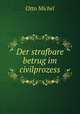 Der strafbare betrug im civilprozess, Otto Michel 