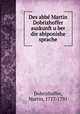 Des abbe? Martin Dobrizhoffer auskunft u?ber die abiponishe sprache, Dobrizhoffer, Martin, 1717-1791 