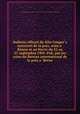 Bulletin officiel du XIIe Congre?s universel de la paix, tenu a? Rouen et au Havre du 22 au 27 septembre 1903. Pub. par les soins du Bureau international de la paix a? Berne, Universal peace congress (12th : 1903 : Rouen and Havre),International Peace Bureau, Bern 