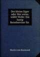 Der kleine Jager oder Wer weise, wahlt Wolle: Ein lustig Reimbreviser fur ., Moritz von Reymond 