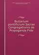 Bullarium pontificium Sacrae Congregationis de Propaganda Fide, Catholic Church Congregatio de Propaganda Fide , Congregatio de Propaganda Fide 