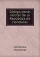 Codigo penal militar de la Republica de Honduras, Honduras, Honduras 