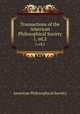 Transactions of the American Philosophical Society. 1, ed,2, American Philosophical Society 