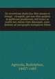 De inventione dialectica libri omnes et integri & recogniti, qui iam olim quidem in publicum prodierunt, sed trunci ac mutili nec minus item deprauati, nunc demum ad autographi exemplaris fidem, Agricola, Rodolphus, 1443?-1485 