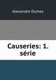 Causeries: 1. serie, Alexandre Dumas 