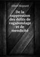 De la suppression des delits de vagabondage et de mendicite, Albert Regnard 