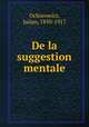 De la suggestion mentale, Ochorowicz, Julian, 1850-1917 