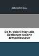 De M. Valerii Martialis libellorum ratione temporibusque, Albrecht Dau 