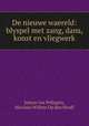 De nieuwe waereld: blyspel met zang, dans, konst en vliegwerk, Simon-Jos Pellegrin, Nicolaas Willem Op den Hooff 