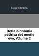 Della economia politica del medio evo, Volume 2, Cibrario Luigi 