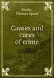 Causes and cures of crime, Mosby, Thomas Speed 