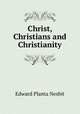 Christ, Christians and Christianity, Edward Planta Nesbit 