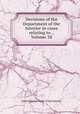 Decisions of the Department of the Interior in cases relating to ., Volume 38, United States. Dept. of the Interior 