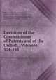 Decisions of the Commissioner of Patents and of the United ., Volumes 174-185, United States. Patent Office, United States. Dept. of Justice, United States. Dept. of the Interior, United States. Courts 