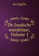 De Joodsche wandelaar, Volume 1, Sue Eugene 