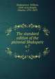 The standard edition of the pictorial Shakspere. v.7, Shakespeare, William, 1564-1616,Knight, Charles, 1791-1873 