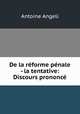 De la reforme penale - la tentative: Discours prononce, Antoine Angeli 