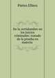 De la certidumbre en los juicios criminales: tratado de la prueba en materia ., Pietro Ellero 