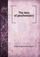 The data of geochemistry, Frank Wigglesworth Clarke 