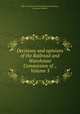 Decisions and opinions of the Railroad and Warehouse Commission of ., Volume 3, Illinois. Railroad and Warehouse Commission, Leonard F. Martin 