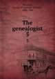 The genealogist. 5, Marshall, George W. (George William), 1839-1905 