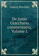 De Junio Gracchano commentatio, Volume 1, Ludwig Mercklin 