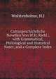 Culturgeschichtliche Novellen Von W.H. Riehl : with Grammatical, Philological and Historical Notes, and a Complete Index, H.J. Wolstenholme 
